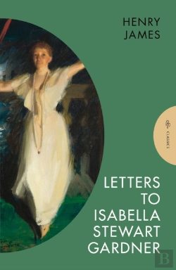 Bertrand.pt - Letters To Isabella Stewart Gardner