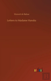 Letters To Madame Hanska