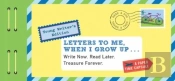 Letters To Me, When I Grow Up
