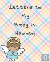 Letters To My Baby In Heaven