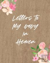 Letters To My Baby In Heaven