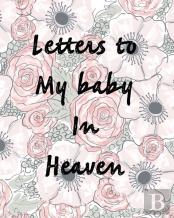 Letters To My Baby In Heaven