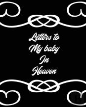 Letters To My Baby In Heaven