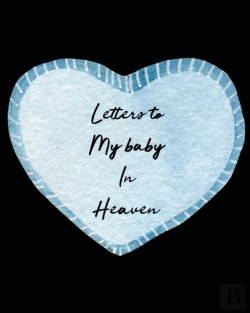 Bertrand.pt - Letters To My Baby In Heaven