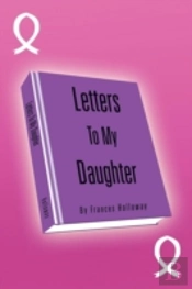 Letters To My Daughter