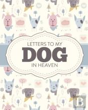 Letters To My Dog In Heaven
