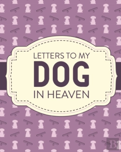 Bertrand.pt - Letters To My Dog In Heaven: Pet Loss Gr