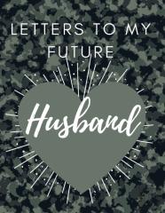 Letters To My Future Husband