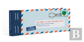 Letters To My Future Self: Write Now. Read Later. Treasure Forever.