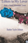 Letters To My Lover From A Small Mountain Town