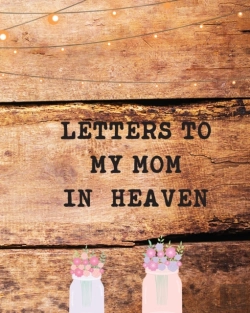 Bertrand.pt - Letters To My Mom In Heaven