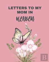 Letters To My Mom In Heaven