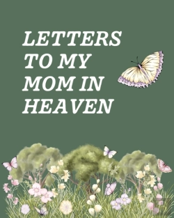 Bertrand.pt - Letters To My Mom In Heaven