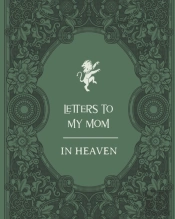Letters To My Mom In Heaven