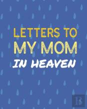 Letters To My Mom In Heaven
