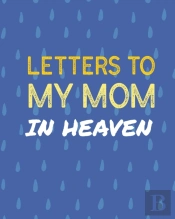 Letters To My Mom In Heaven