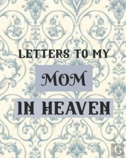 Bertrand.pt - Letters To My Mom In Heaven
