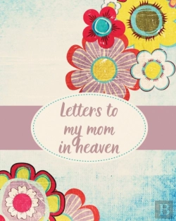 Bertrand.pt - Letters To My Mom In Heaven:  Wonderful