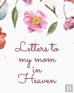 Bertrand.pt - Letters To My Mom In Heaven:  Wonderful
