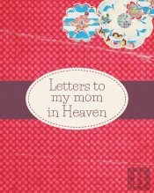 Letters To My Mom In Heaven: : Wonderful