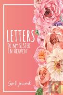 Letters To My Sister In Heaven
