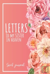 Letters To My Sister In Heaven