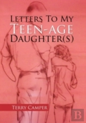 Letters To My  Teen-Age Daughter(S)