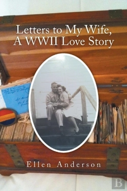 Bertrand.pt - Letters To My Wife, A Wwii Love Story