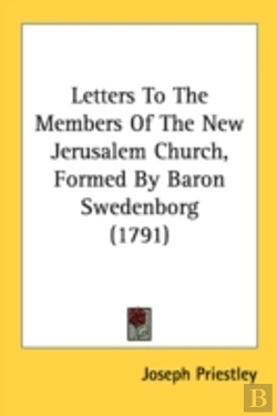 Bertrand.pt - Letters To The Members Of The New Jerusalem Church, Formed By Baron Swedenborg (1791)