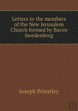Bertrand.pt - Letters To The Members Of The New Jerusalem Church Formed By Baron Swedenborg