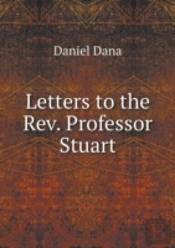 Letters To The Rev. Professor Stuart