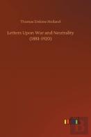 Letters Upon War And Neutrality (1881-1920)