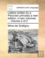 Letters Written By A Peruvian Princess A