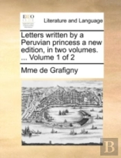 Letters Written By A Peruvian Princess A