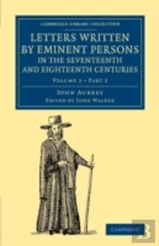 Letters Written By Eminent Persons In The Seventeenth And Eighteenth Centuries