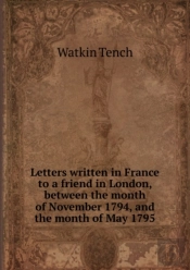 Letters Written In France To A Friend In London, Between The Month Of November 1794 And The Month Of May 1795