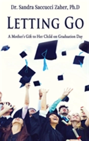 Letting Go- A Mother'S Gift To Her Child On Graduation Day