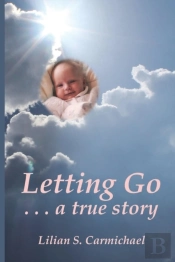 Letting Go . . . A True Story