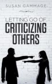 Letting Go Of Criticizing Others
