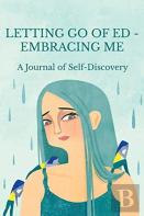 Letting Go Of Ed - Embracing Me