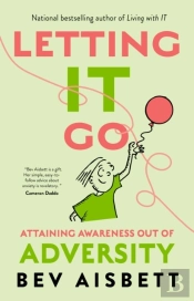 Letting It Go: Attaining Awareness Out Of Adversity