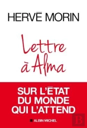 Lettre À Alma Sur L'État Du Monde Qui L'Attend