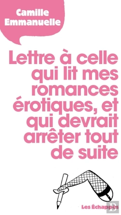 Bertrand.pt - Lettre À Celle Qui Lit Mes Romances Érotiques, Et Qui Devrait Arrêter Tout De Suite