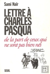 Lettre A Charles Pasqua De La Part De Ceux Qui Ne Sont Pas Bien Nes
