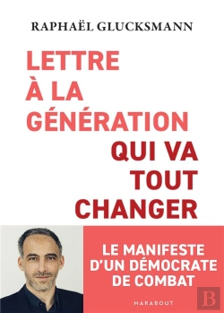 Bertrand.pt - Lettre À La Génération Qui Va Tout Changer : Le Manifeste D'Un Démocrate De Combat