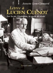 Lettre À Lucien Cuenot Sur La Vie, L'Évolution, La Quête De Vérité