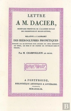 Bertrand.pt - Lettre A M. Dacier Relative A Lalphabet Des Hieroglyphes