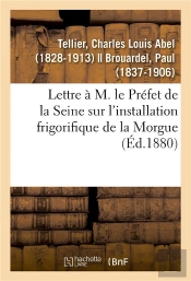Lettre A M. Le Prefet De La Seine Sur L'Installation Frigorifique De La Morgue