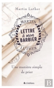 Lettre À Mon Barbier ; Une Manière Simple De Prier