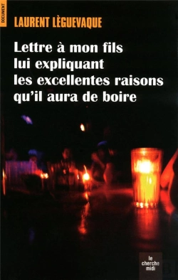 Bertrand.pt - Lettre A Mon Fils Lui Expliquant Les Excellentes Raisons Qu'Il Aura De Boire